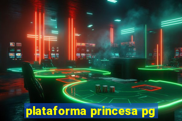 plataforma princesa pg